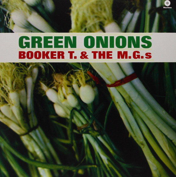 Booker T and the MGs – Green&nbsp;Onions