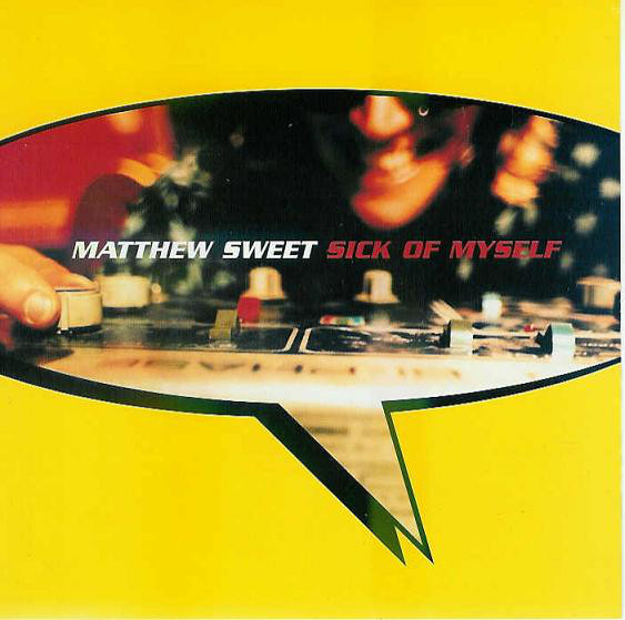 Matthew Sweet – Sick Of Myself —Powerpop&nbsp;Friday
