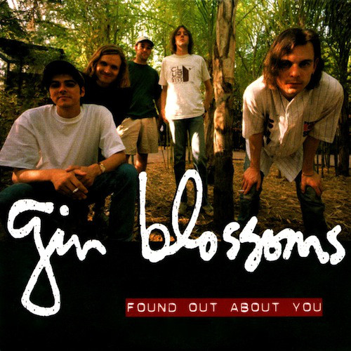 Gin Blossoms – Found Out About You    —-Powerpop Friday