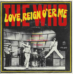 The Who – Love, Reign O’er&nbsp;Me
