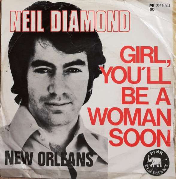 Neil Diamond – Girl, You’ll Be A Woman&nbsp;Soon