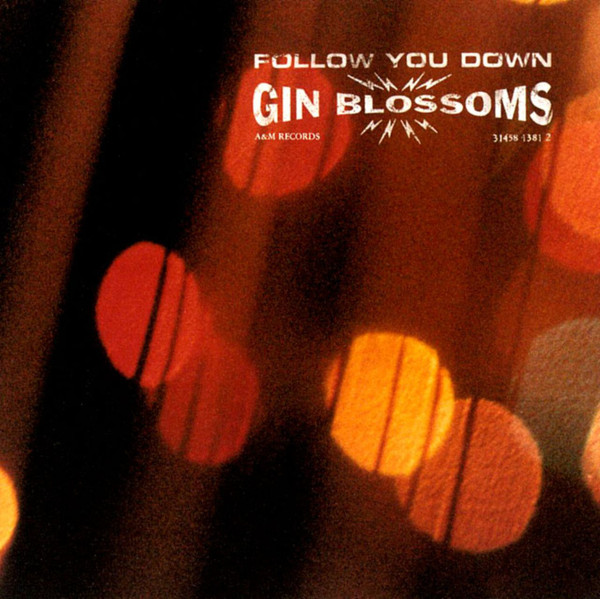 Gin Blossoms – Follow You Down    —-Powerpop Friday