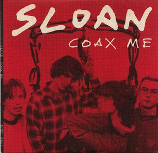 Sloan – Coax Me    —-Powerpop Friday