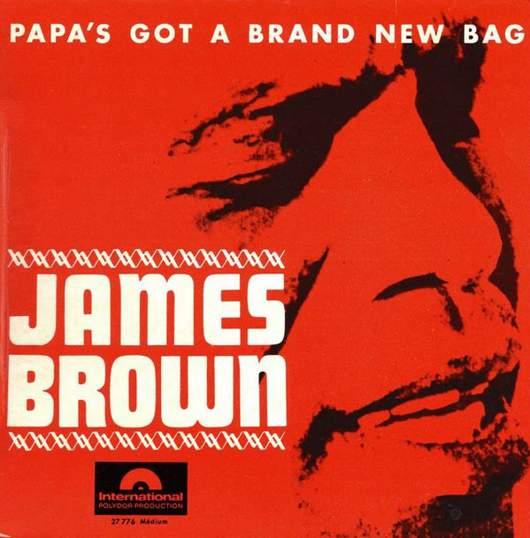 James Brown – Papa's Got A Brand New Bag – PowerPop… An Eclectic