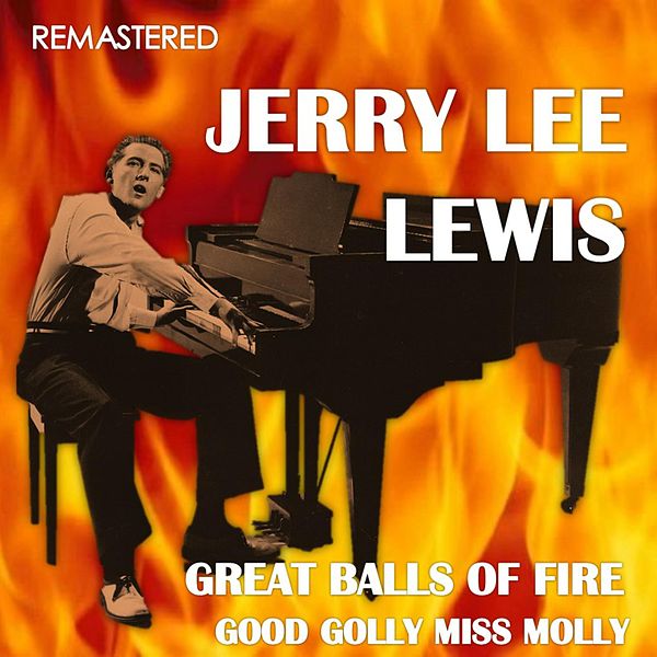 Jerry Lee Lewis – Great Balls Of&nbsp;Fire