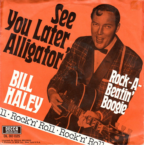Bill Haley – See You Later&nbsp;Alligator