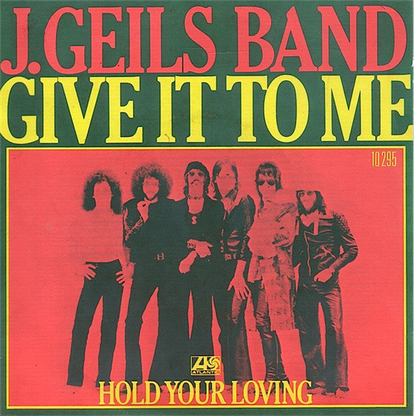 J Geils Band – Give It To&nbsp;Me