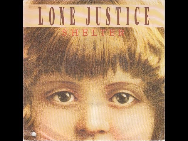 Lone Justice –&nbsp;Shelter