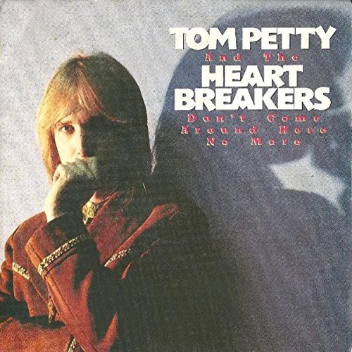 Tom Petty – Don’t Come Around Here No&nbsp;More