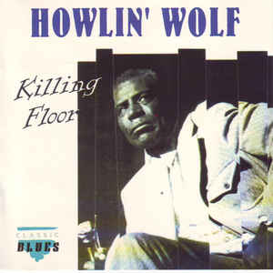Howlin’ Wolf – Killing Floor – PowerPop… An Eclectic Collection of Pop ...