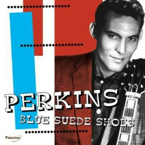 Carl Perkins – Blue Suede&nbsp;Shoes