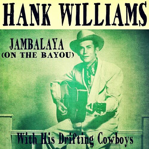 Hank Williams – Jambalaya (On the&nbsp;Bayou)
