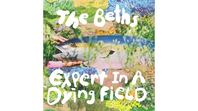 Beths – Expert In A Dying Field ….Power Pop&nbsp;Friday