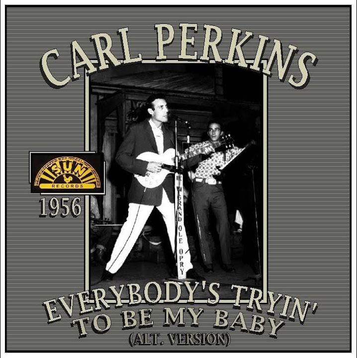 Carl Perkins – Everybody’s Trying To Be My&nbsp;Baby