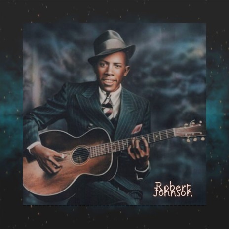 Robert Johnson – Come On In My&nbsp;Kitchen