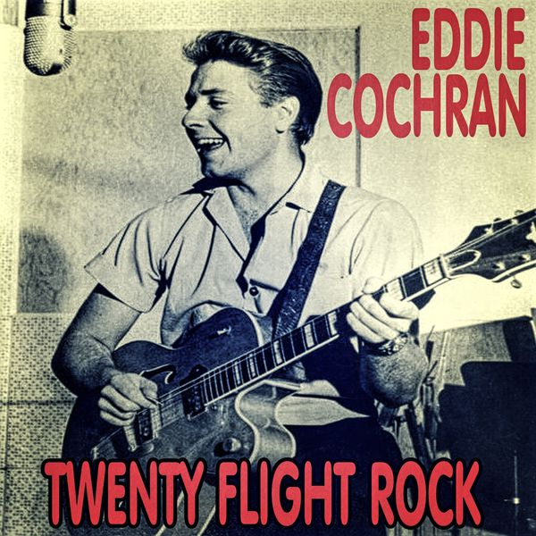 Eddie Cochran – Twenty Flight&nbsp;Rock