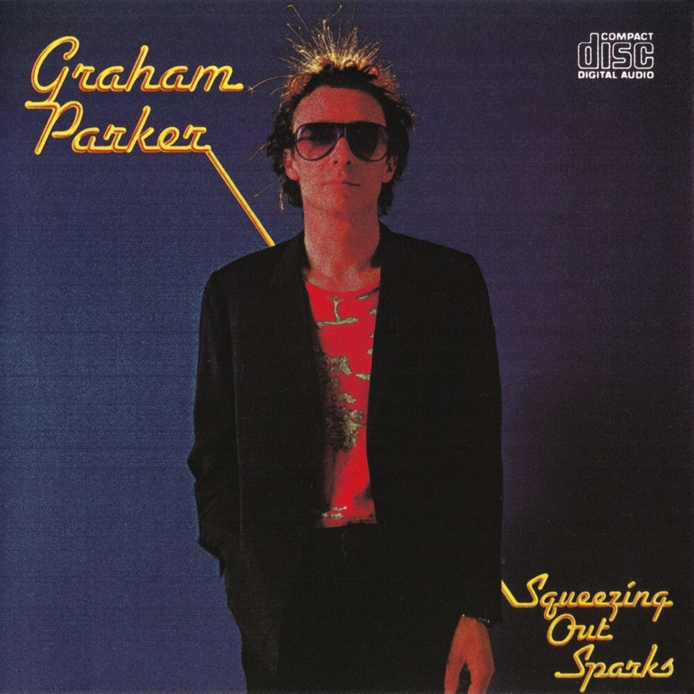 Graham Parker - Squeezing Out Sparks