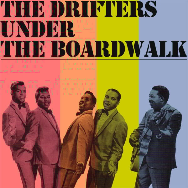 Drifters – Under The&nbsp;Boardwalk