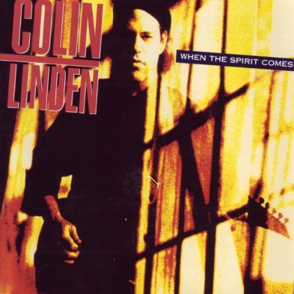 Colin Linden – When The Spirit&nbsp;Comes