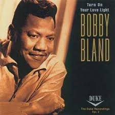 Bobby “Blue” Bland – Turn On Your Love Light – PowerPop… An