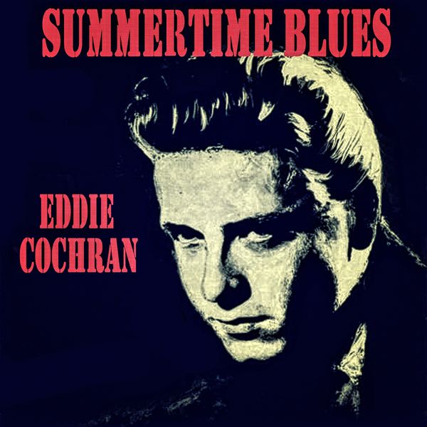 Eddie Cochran – Summertime&nbsp;Blues
