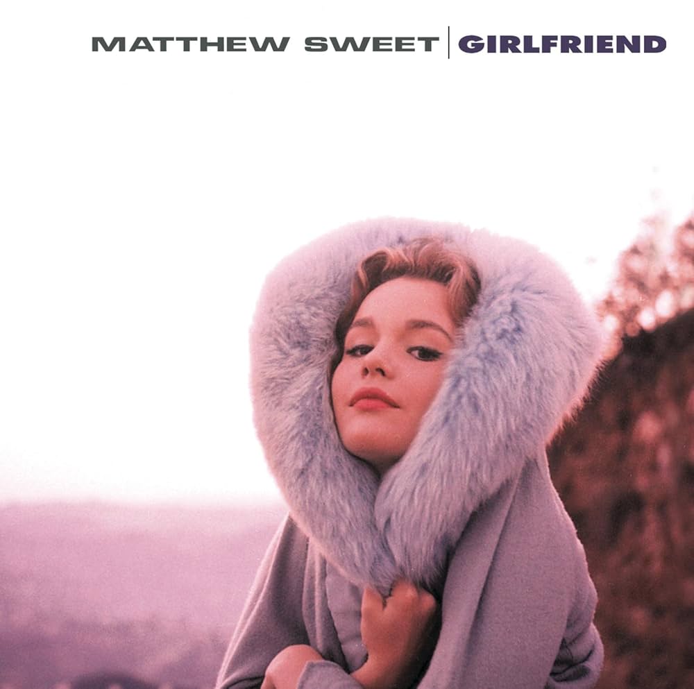 Matthew Sweet –&nbsp;Girlfriend