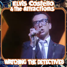 Stiff Records Week – Elvis Costello – Watching The&nbsp;Detectives