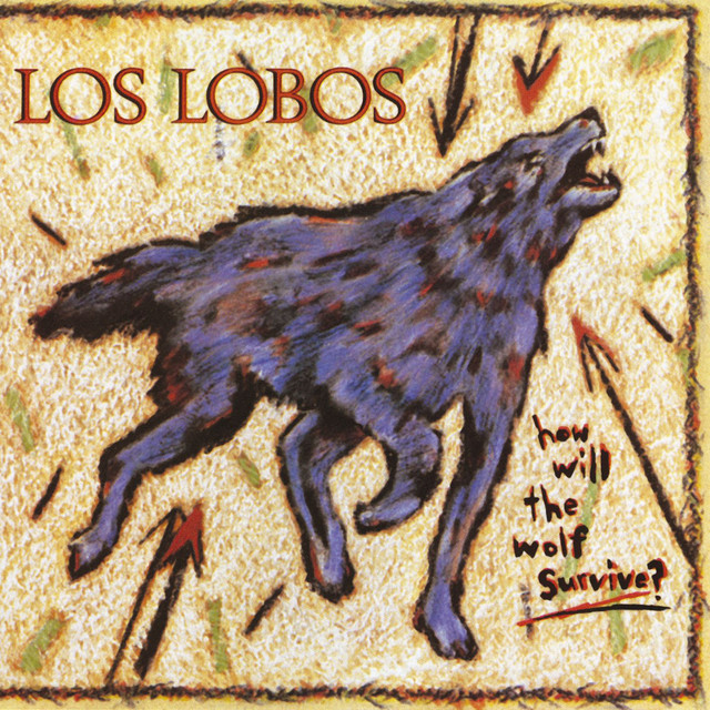 Los Lobos – Will the Wolf&nbsp;Survive?