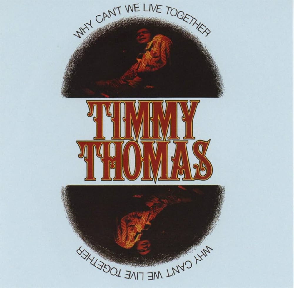 Timmy Thomas – Why Can’t We Live Together 
