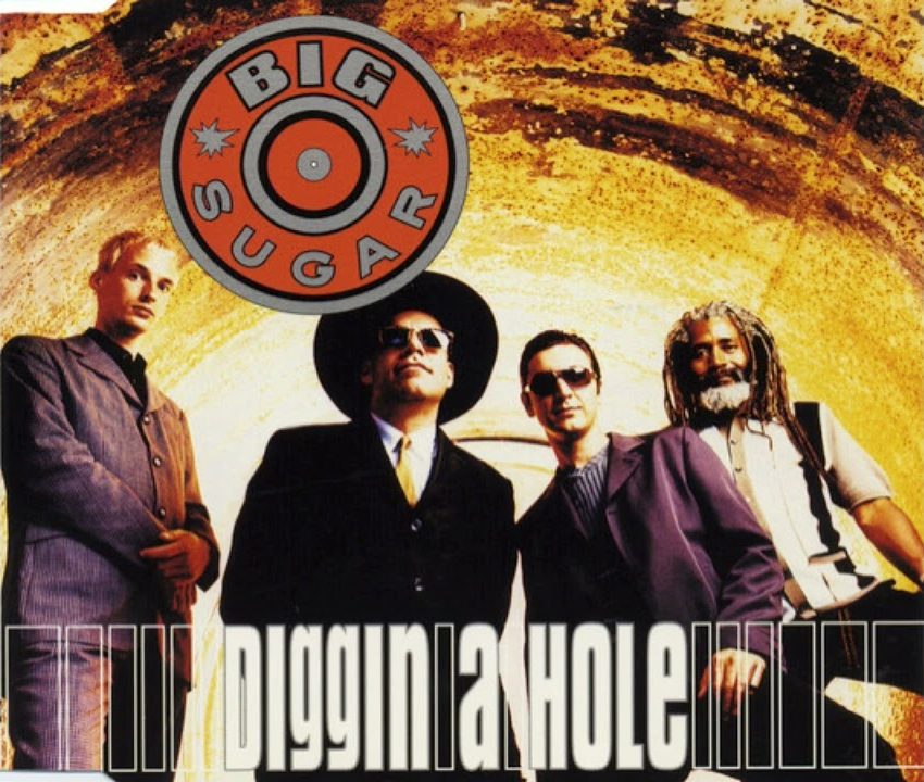 Big Sugar – Diggin a&nbsp;Hole