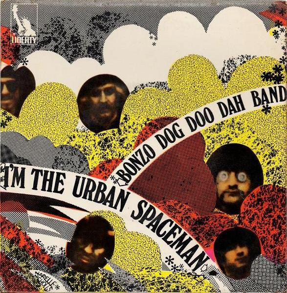 Bonzo Dog Doo-Dah Band – I’m the Urban&nbsp;Spaceman