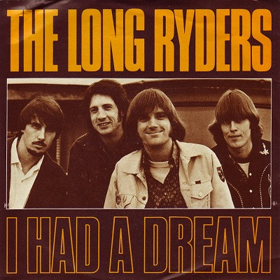 Long Ryders – I Had A&nbsp;Dream