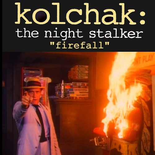 Kolchak: The Night Stalker –&nbsp;Firefall