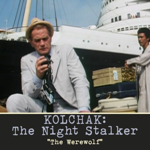 Kolchak: The Night Stalker – The&nbsp;Werewolf